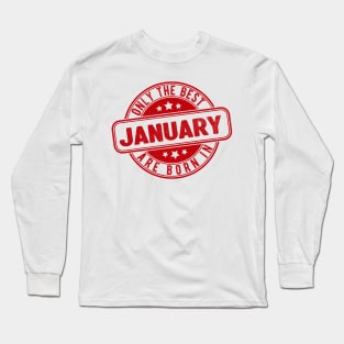 only the best are born in january Long Sleeve T-Shirt